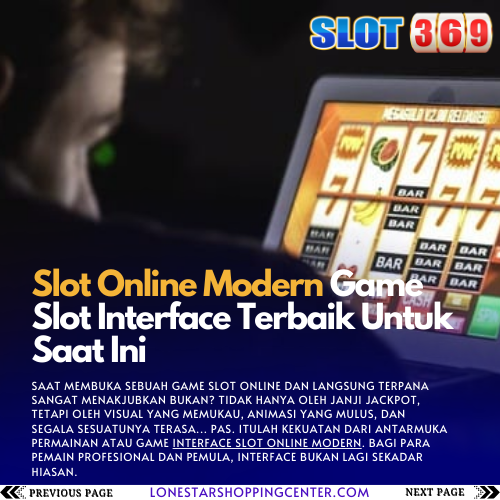 Slot Online Modern: Game Slot Interface Terbaik Untuk Saat Ini